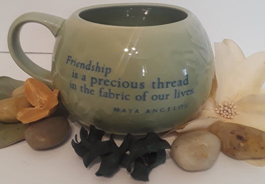Maya Angelou Friendship is a Precious Thread in the Fabric of Our Lives Mug 16oz