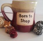 Born to Shop Mug 18oz