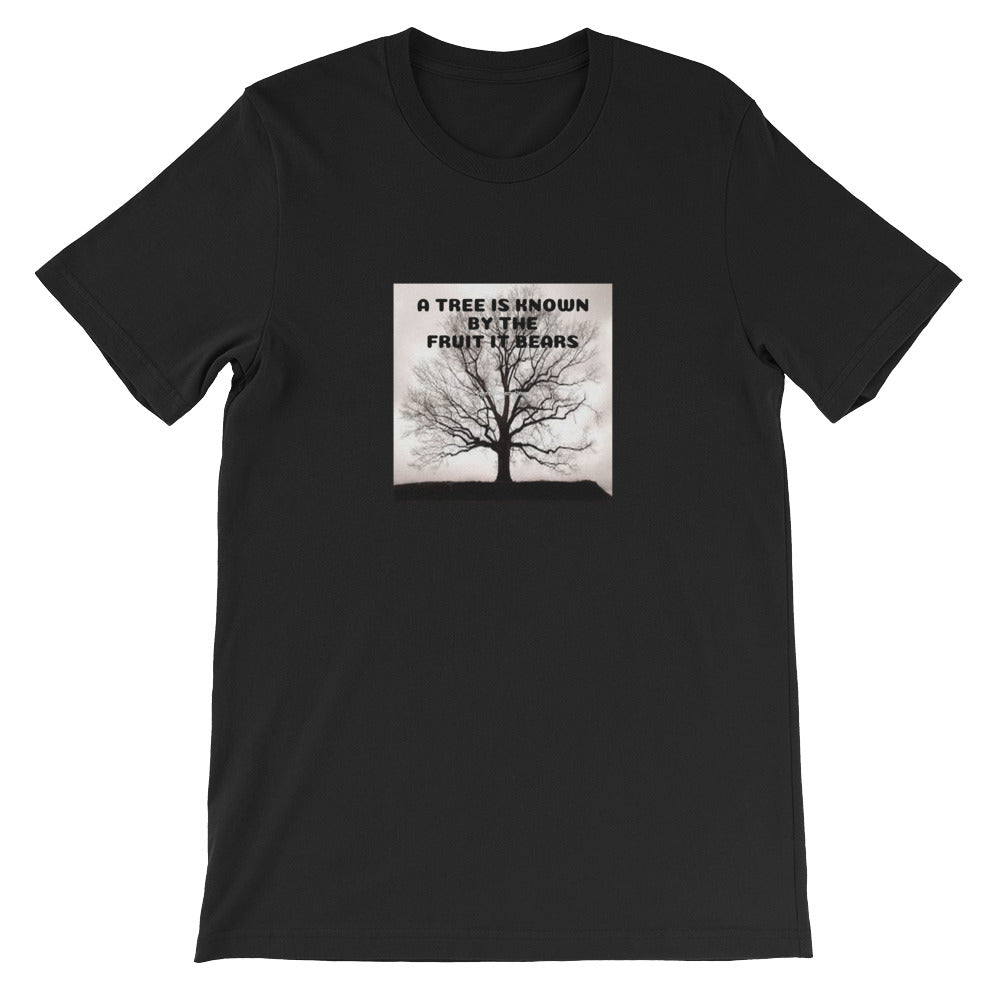 UniquelyForU A Tree Is Known By The Fruit It Bears Unisex T-Shirt